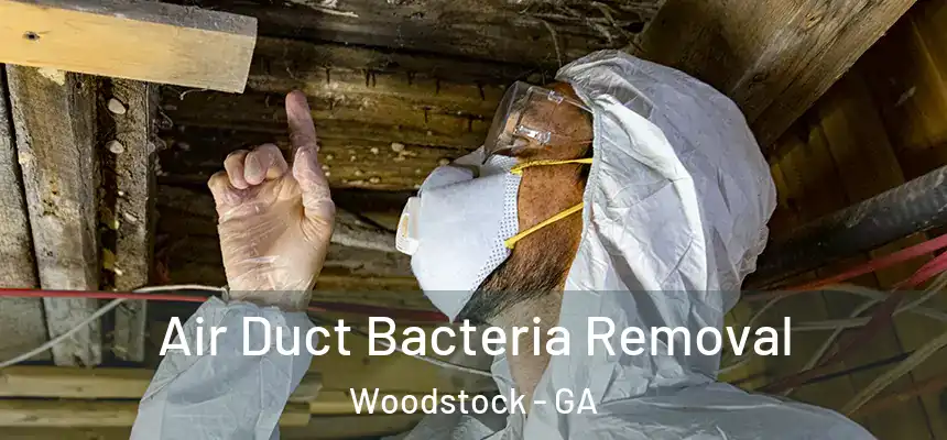 Air Duct Bacteria Removal Woodstock - GA