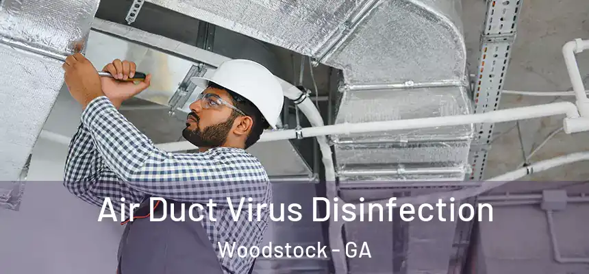 Air Duct Virus Disinfection Woodstock - GA