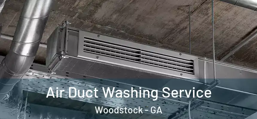 Air Duct Washing Service Woodstock - GA