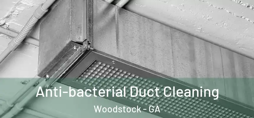 Anti-bacterial Duct Cleaning Woodstock - GA