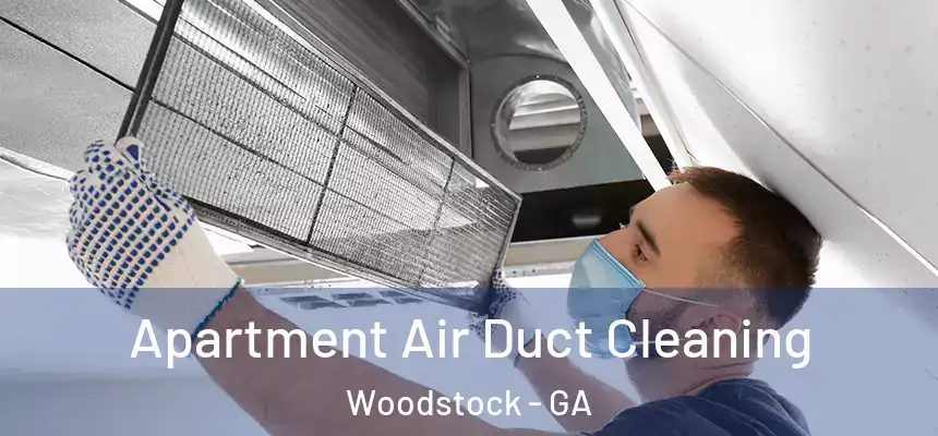 Apartment Air Duct Cleaning Woodstock - GA