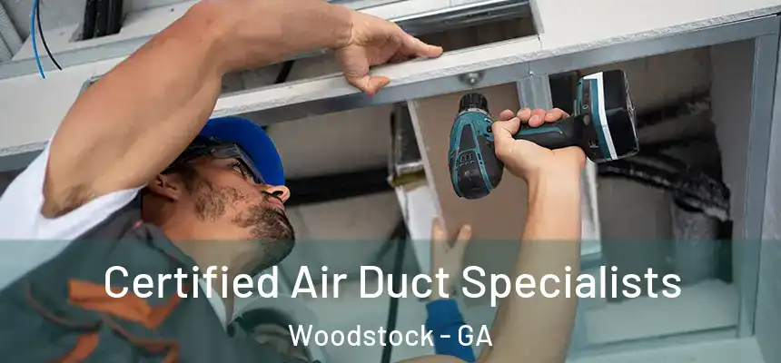 Certified Air Duct Specialists Woodstock - GA