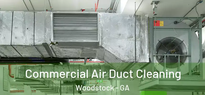 Commercial Air Duct Cleaning Woodstock - GA