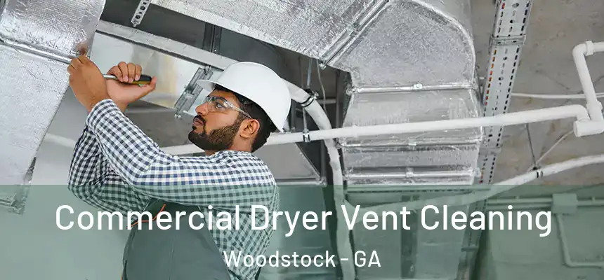 Commercial Dryer Vent Cleaning Woodstock - GA