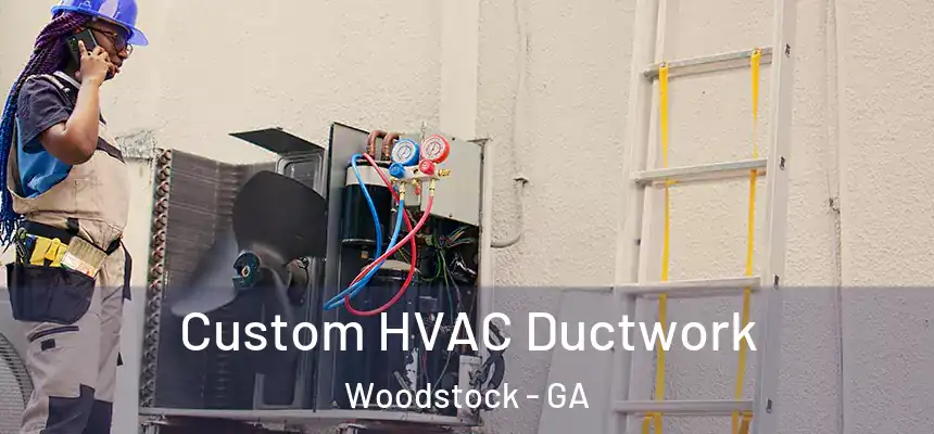 Custom HVAC Ductwork Woodstock - GA
