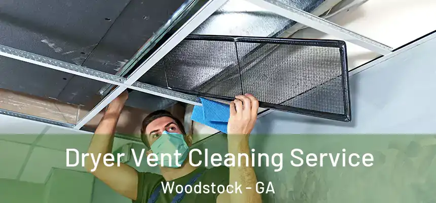  Dryer Vent Cleaning Service Woodstock - GA