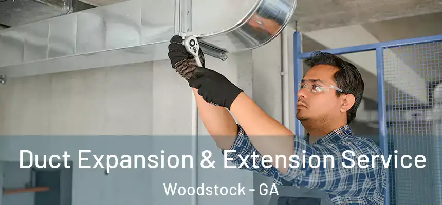  Duct Expansion & Extension Service Woodstock - GA