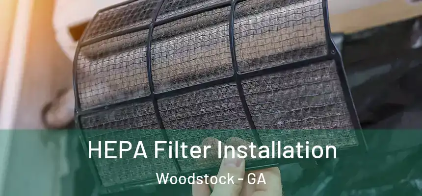 HEPA Filter Installation Woodstock - GA