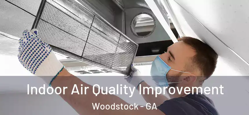 Indoor Air Quality Improvement Woodstock - GA