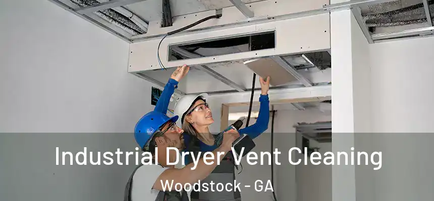 Industrial Dryer Vent Cleaning Woodstock - GA
