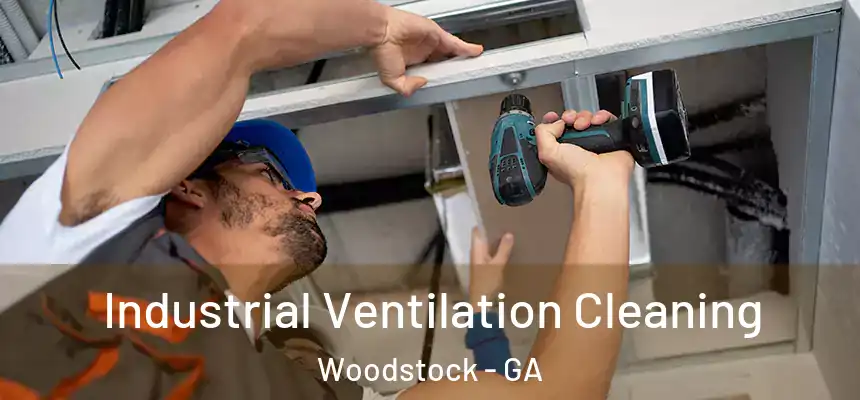 Industrial Ventilation Cleaning Woodstock - GA