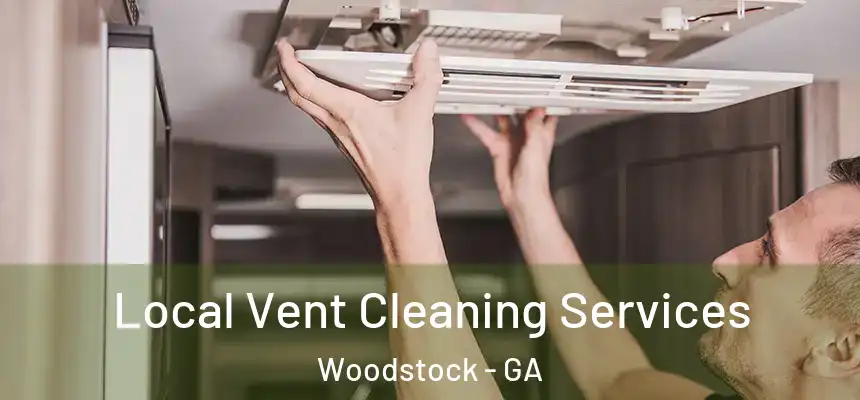 Local Vent Cleaning Services Woodstock - GA