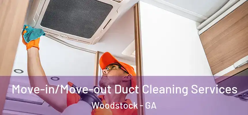  Move-in/Move-out Duct Cleaning Services Woodstock - GA