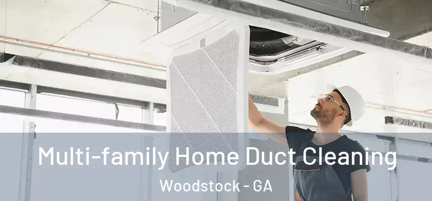 Multi-family Home Duct Cleaning Woodstock - GA