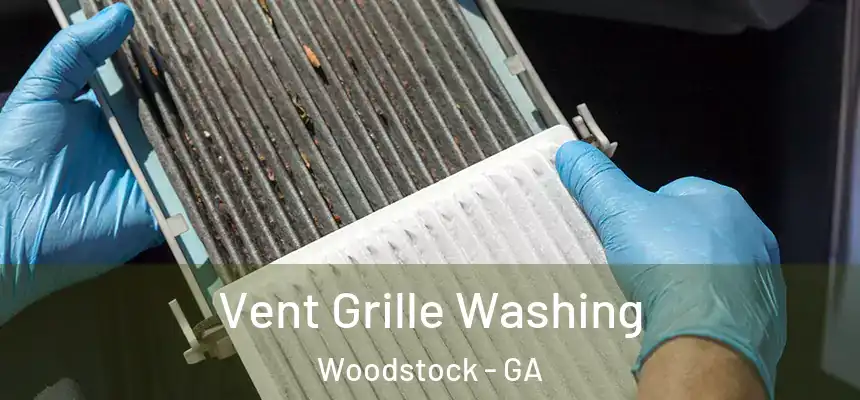 Vent Grille Washing Woodstock - GA